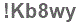 The text to enter in the texbox below is: !Kb8wy