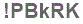 The text to enter in the texbox below is: !PBkRK
