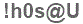 The text to enter in the texbox below is: !h0s@U