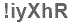 The text to enter in the texbox below is: !iyXhR