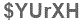 The text to enter in the texbox below is: $YUrXH