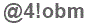 The text to enter in the texbox below is: @4!obm