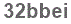 The text to enter in the texbox below is: 32bbei