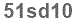 The text to enter in the texbox below is: 51sd10