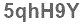 The text to enter in the texbox below is: 5qhH9Y