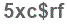 The text to enter in the texbox below is: 5xc$rf