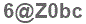 The text to enter in the texbox below is: 6@Z0bc