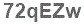 The text to enter in the texbox below is: 72qEZw
