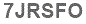 The text to enter in the texbox below is: 7JRSFO