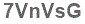 The text to enter in the texbox below is: 7VnVsG