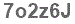 The text to enter in the texbox below is: 7o2z6J