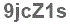 The text to enter in the texbox below is: 9jcZ1s