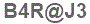 The text to enter in the texbox below is: B4R@J3