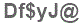The text to enter in the texbox below is: Df$yJ@