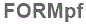 The text to enter in the texbox below is: FORMpf