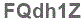The text to enter in the texbox below is: FQdh1Z