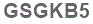 The text to enter in the texbox below is: GSGKB5