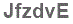 The text to enter in the texbox below is: JfzdvE