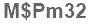 The text to enter in the texbox below is: M$Pm32