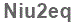 The text to enter in the texbox below is: Niu2eq