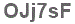 The text to enter in the texbox below is: OJj7sF