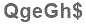The text to enter in the texbox below is: QgeGh$