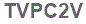 The text to enter in the texbox below is: TVPC2V