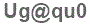 The text to enter in the texbox below is: Ug@qu0