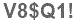The text to enter in the texbox below is: V8$Q1!