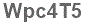 The text to enter in the texbox below is: Wpc4T5