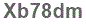 The text to enter in the texbox below is: Xb78dm