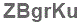 The text to enter in the texbox below is: ZBgrKu