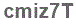 The text to enter in the texbox below is: cmiz7T