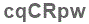 The text to enter in the texbox below is: cqCRpw