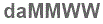 The text to enter in the texbox below is: daMMWW