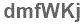 The text to enter in the texbox below is: dmfWKj