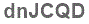 The text to enter in the texbox below is: dnJCQD