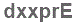 The text to enter in the texbox below is: dxxprE