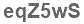 The text to enter in the texbox below is: eqZ5wS
