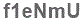 The text to enter in the texbox below is: f1eNmU