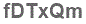 The text to enter in the texbox below is: fDTxQm