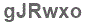 The text to enter in the texbox below is: gJRwxo