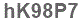 The text to enter in the texbox below is: hK98P7
