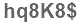 The text to enter in the texbox below is: hq8K8$