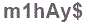 The text to enter in the texbox below is: m1hAy$