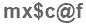 The text to enter in the texbox below is: mx$c@f