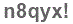 The text to enter in the texbox below is: n8qyx!
