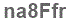 The text to enter in the texbox below is: na8Ffr