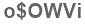 The text to enter in the texbox below is: o$OWVi