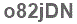 The text to enter in the texbox below is: o82jDN